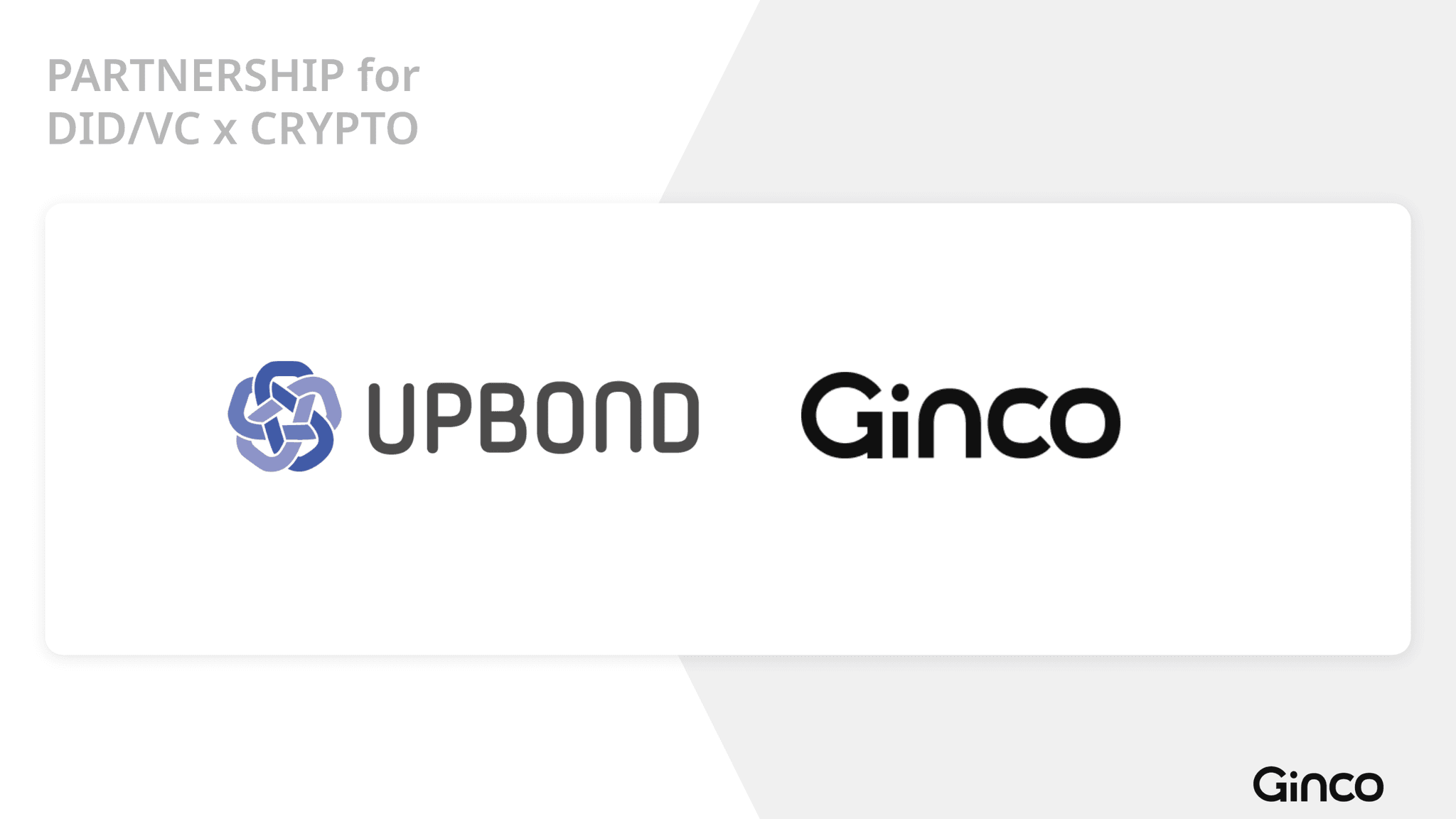 Ginco、自己主権型ID管理プラットフォームのUPBONDとのパートナーシップを構築。DID/VC x Crypto領域でのユースケース創出に取り組む